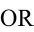 OR